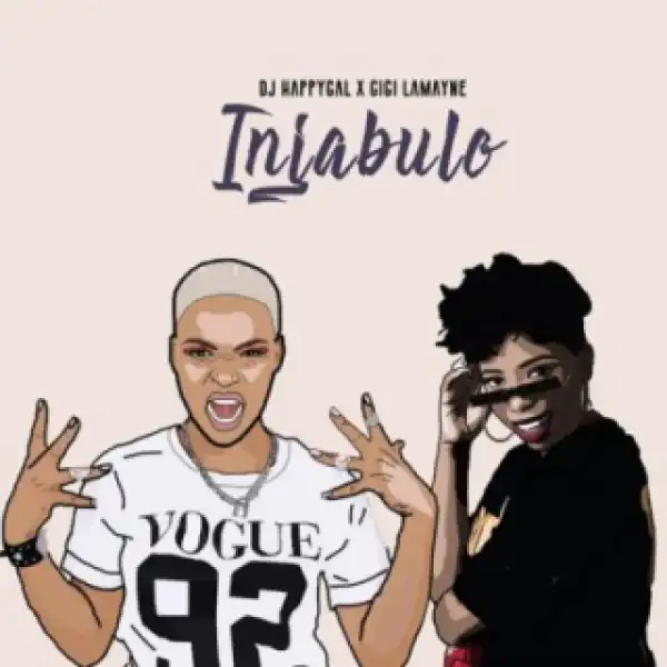DJ Happygal - Injabulo ft. Gigi Lamayne